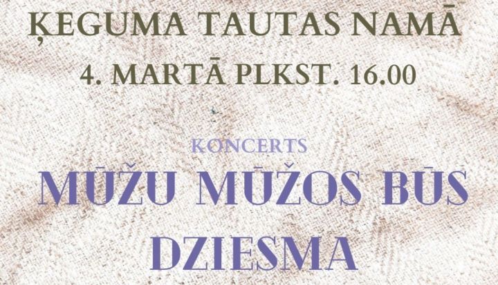 Koncerts “Mūžu mūžos būs dziesma” Ķegumā